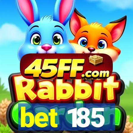 bet 185
